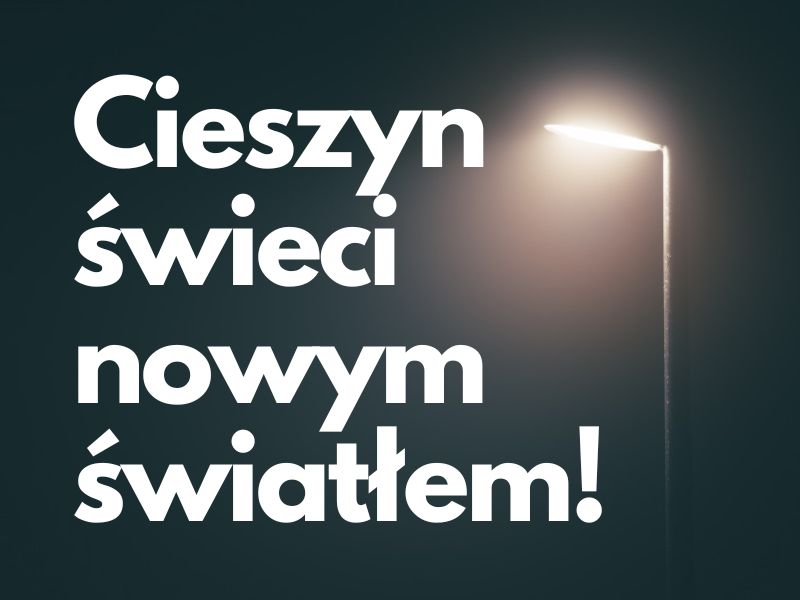 Grafika informująca o nowym oświetleniu w Cieszynie