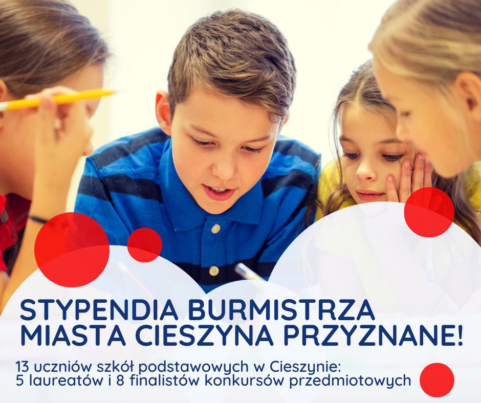 Informacja o stypendiach Burmistrza Miasta Cieszyna
