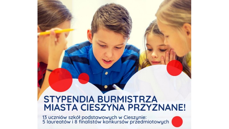 Informacja o stypendiach Burmistrza Miasta Cieszyna